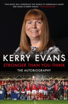 Stronger Than You Think : Kerry Evans - The Autobiography