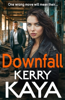 Downfall : A criminally good gangland thriller from bestselling author Kerry Kaya for 2024