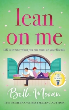 Lean On Me : An unforgettable, emotional read from NUMBER ONE BESTSELLER Beth Moran for 2024