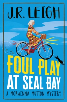 Boldwood Books The Foul Play At Seal Bay , The Start Of A Page-turning Cozy Murder Mystery Series From Million Copy Bestseller J.R. Leigh