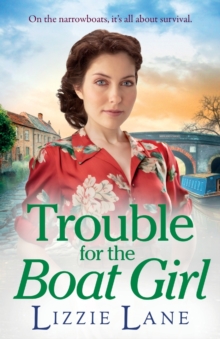 Trouble for the Boat Girl : A page-turning family saga from bestseller Lizzie Lane