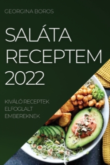 Salata Receptem 2022 : Kivalo Receptek Elfoglalt Embereknek