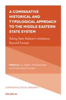 A Comparative Historical and Typological Approach to the Middle Eastern State System : Taking Stein Rokkans Ambitions Beyond Europe