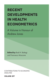 Recent Developments in Health Econometrics : A Volume in Honour of Andrew Jones