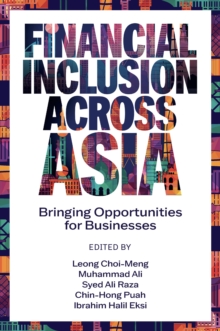 Financial Inclusion Across Asia : Bringing Opportunities for Businesses