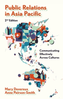 Public Relations in Asia Pacific : Communicating Effectively Across Cultures