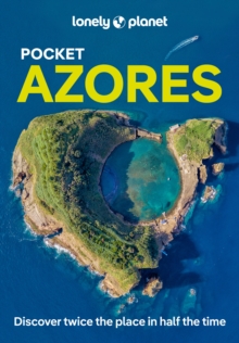 Lonely Planet Pocket Azores : Discover Twice the Place in Half the Time | Top Sights | Maps & Walking Tours | Covers Ponta Delgada, Sete Cidades, Furnas Valley and more