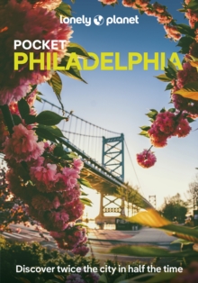 Lonely Planet Pocket Philadelphia : Discover Twice the City in Half the Time | Top Sights | Maps & Walking Tours | Covers Independence National Historical Park, South 9th Street Italian Market and mor