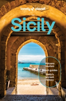 Lonely Planet Sicily : Plan the Trip of a Lifetime | Detailed Itineraries & Maps | Insider Tips | Covers Palermo, Tyrrhenian Coast, Aeolian Islands and more