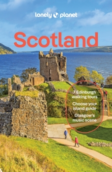 Lonely Planet Scotland : Plan the Trip of a Lifetime | Detailed Itineraries & Maps | Insider Tips | Covers Edinburgh, Glasgow, Inverness, the Highlands, Shetland and more