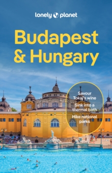 Lonely Planet Budapest & Hungary : Plan the Trip of a Lifetime | Detailed Itineraries & Maps | Insider Tips | Covers Budapest, Danube Bend & Western Transdanubia, Lake Balaton and more