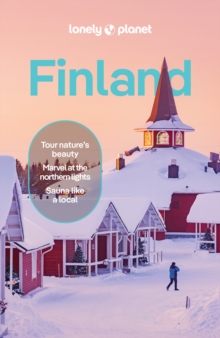 Lonely Planet Finland : Plan the Trip of a Lifetime | Detailed Itineraries & Maps | Insider Tips | Covers Helsinki, Turku, Aland and more