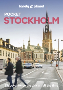 Lonely Planet Pocket Stockholm : Discover Twice the City in Half the Time | Top Sights | Maps & Walking Tours | Covers Gamla Stan, Norrmalm, Djurgarden & Skeppsholmen and more