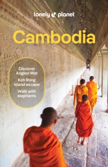 Lonely Planet Cambodia : Plan the Trip of a Lifetime | Detailed Itineraries & Maps | Insider Tips | Covers Phnom Penh, Siem Reap & the Temples of Angkor and more