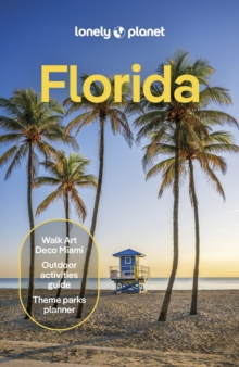 Lonely Planet Florida : Plan the Trip of a Lifetime | Detailed Itineraries & Maps | Insider Tips | Covers Miami, Florida, Orlando and more