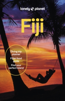Lonely Planet Fiji : Plan the Trip of a Lifetime | Detailed Itineraries & Maps | Insider Tips | Covers Nadi, Suva, Yasawa and more