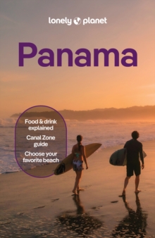 Lonely Planet Panama : Plan the Trip of a Lifetime | Detailed Itineraries & Maps | Insider Tips | Covers Panama City, Bocas del Toro, Darien and more