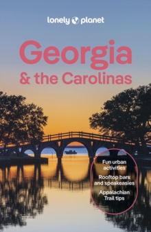 Lonely Planet Georgia & the Carolinas : Plan the Trip of a Lifetime | Detailed Itineraries & Maps | Insider Tips | Covers Atlanta, Savannah & Coastal Georgia and more