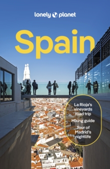 Lonely Planet Global Limited Lonely Planet Spain , Detailed Itineraries | Travel Like A Local | Insider Tips | Covers Madrid, Castilla Y Leon, Barcelona, Catalonia, Basque