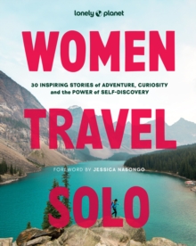 Lonely Planet Global Limited Lonely Planet Women Travel Solo , 30 Inspiring Stories Of Adventure, Curiosity And The Power Of Self-Discovery