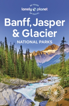 Lonely Planet Banff, Jasper and Glacier National Parks