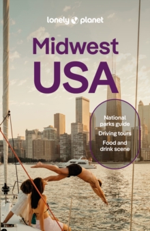 Lonely Planet Midwest USA : Plan the Trip of a Lifetime | Detailed Itineraries & Maps | Insider Tips | Covers Illinois, Indiana, Ohio and more