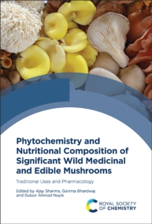 Phytochemistry and Nutritional Composition of Significant Wild Medicinal and Edible Mushrooms : Traditional Uses and Pharmacology