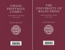 Gwasg Prifysgol Cymru / The University of Wales Press : Y Degawdau Cynnar (1922-1953) / The Founding Years (1922-1953)