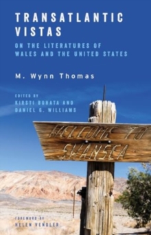 Transatlantic Vistas : Engagements with the Literatures of Wales and the United States