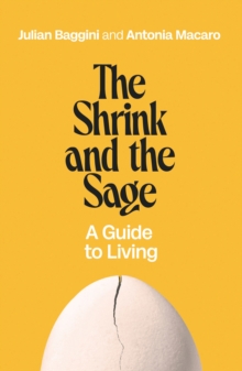 The Shrink and the Sage : A Guide to Living