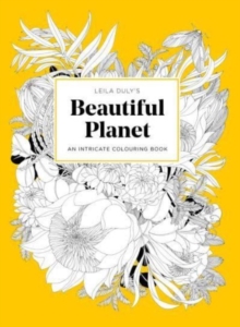 Leila Duly's Beautiful Planet : An Intricate Colouring Book