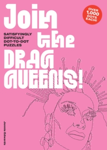 Join the Drag Queens! : Satisfyingly Difficult Dot-to-Dot Puzzles