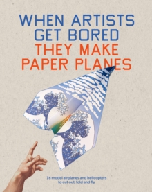 When Artists Get Bored They Make Paper Planes