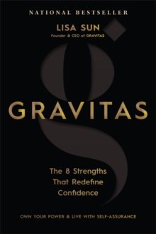 Gravitas : The 8 Strengths That Redefine Confidence