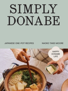 Quadrille Publishing Ltd Simply Donabe , Japanese One-Pot Recipes