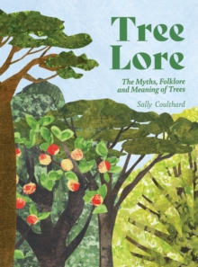 Tree Lore : The Myths, Folklore and Meaning of Trees