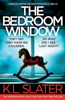 The Bedroom Window : A completely gripping and twisty psychological thriller