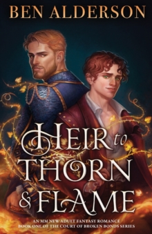 Heir to Thorn and Flame : An MM new adult fantasy romance