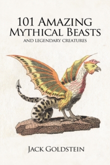 101 Amazing Mythical Beasts : and Legendary Creatures