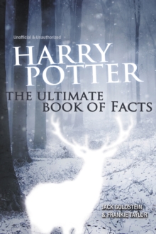 Harry Potter - The Ultimate Book of Facts : 2023 Edition