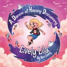 Lively Lila : A Dance of Happy Discovery