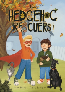 The Hedgehog Rescuers : A Beautifully Illustrated Picture Book About Wildlife