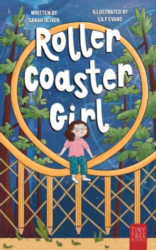 Rollercoaster Girl : An Inspiring and Imaginative Middle Grade Adventure for Kids Ages 7 to 11