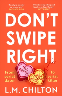 Don't Swipe Right : An addictive, laugh-out-loud serial killer thriller full of twists and turns