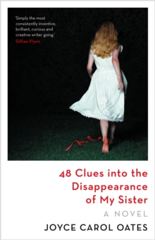 48 Clues into the Disappearance of My Sister : a gripping suspense novel from the award-winning author of Blonde and We Were the Mulvaneys