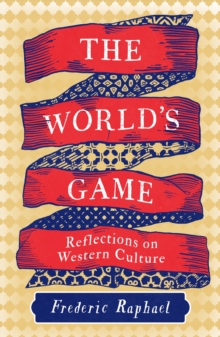 The World's Game : Reflections on Western Culture
