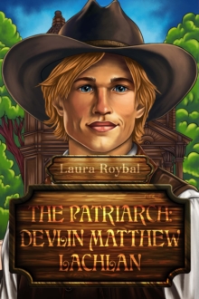 The Patriarch: Devlin Matthew Lachlan