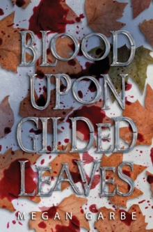Blood Upon Gilded Leaves