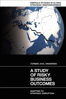 A Study of Risky Business Outcomes : Adapting to Strategic Disruption