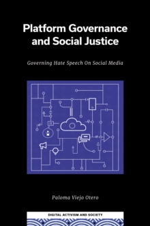 Platform Governance and Social Justice : Governing Hate Speech on Social Media